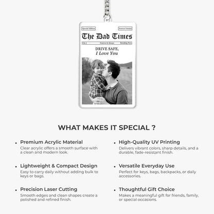 Drive Safe I Love You Personalized Photo Keychain - Custom Dad Newspaper Acrylic Gift