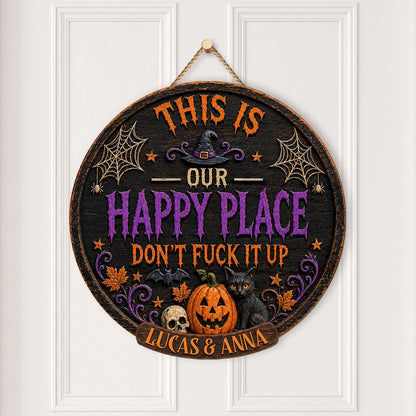 "This Is My Happy Place Don't Fuck It Up" Custom Halloween Wood Sign - Personalized Spooky Door Hanger Decor