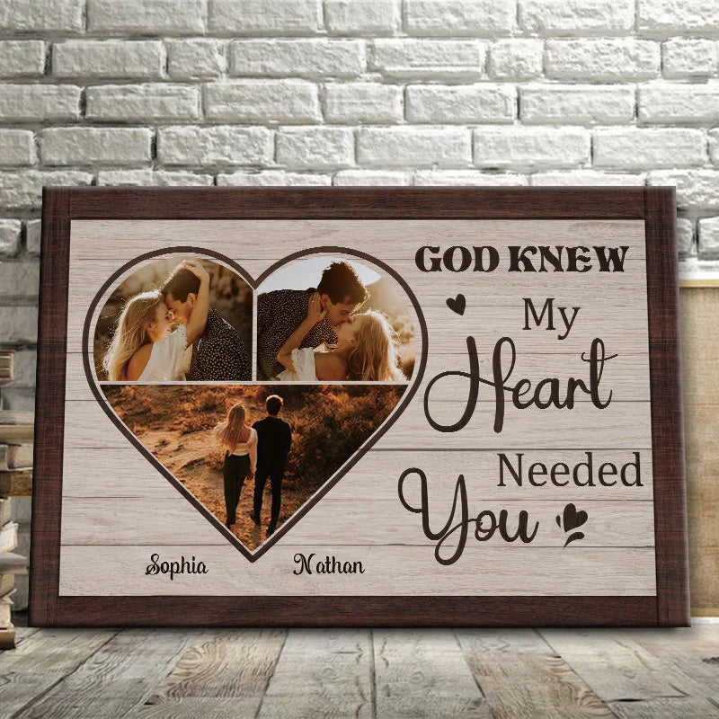 "God Knew My Heart Needed You" Personalized Couple Photo Canvas / Poster - Custom Anniversary & Wedding Keepsake Gift