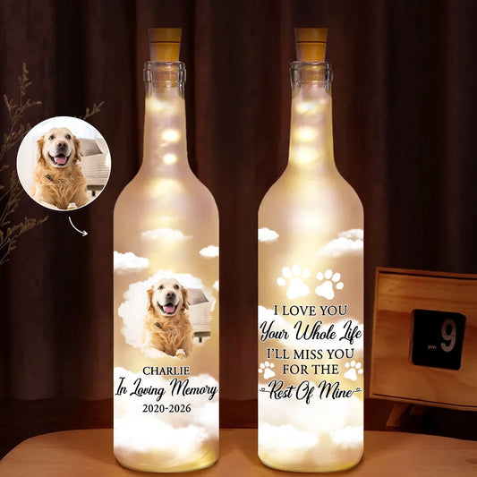 I Loved You Your Whole Life Custom Dog Memorial Bottle Light - Personalized Pet Loss Photo Keepsake Gift