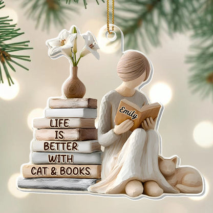 Life Is Better With Cat & Books Custom Cat Name Acrylic Ornament - Personalized Bookish Christmas Gift for Book Lover, Cat Lover