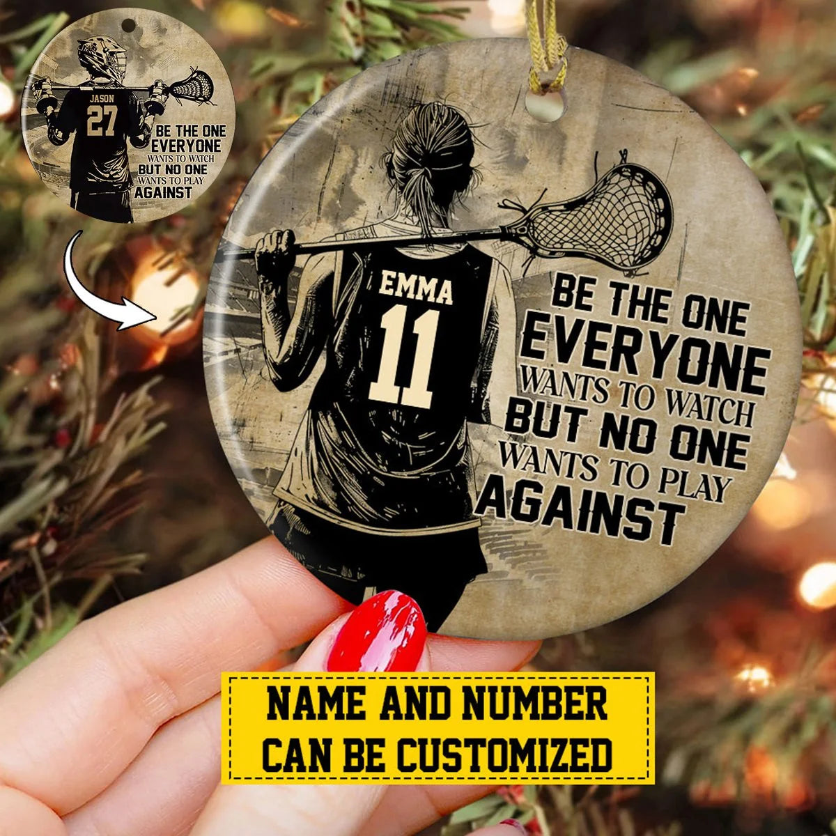 "Be The One Everyone Wants To Watch" Personalized Lacrosse Ceramic Ornament - Custom Athlete Gift