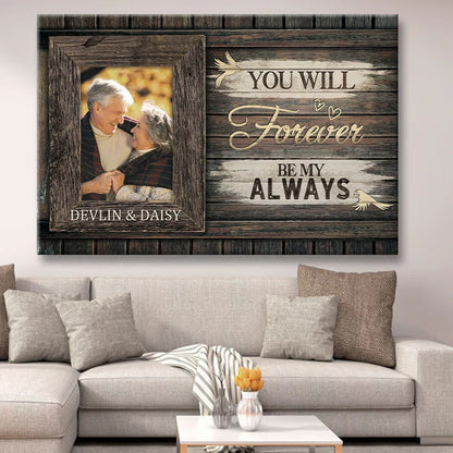 "You Will Forever Be My Always" Personalized Canvas / Poster - Custom Photo Wedding & Anniversary Wall Art Gift for Couples