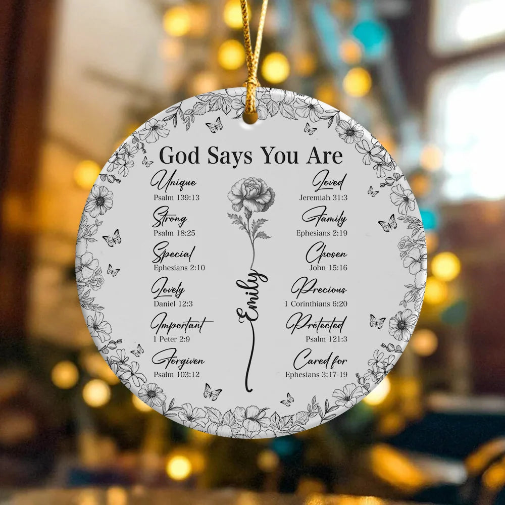 God Says You Are Personalized Ceramic Ornament - Custom Bible Verse Floral Keepsake