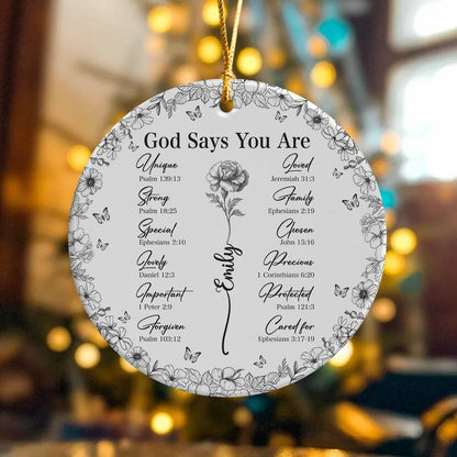 God Says You Are Personalized Ceramic Ornament - Custom Bible Verse Floral Keepsake