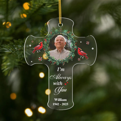 I'm Always With You Personalized Cross Memorial Ornament with Photo - In Loving Memory Keepsake for Mom Dad