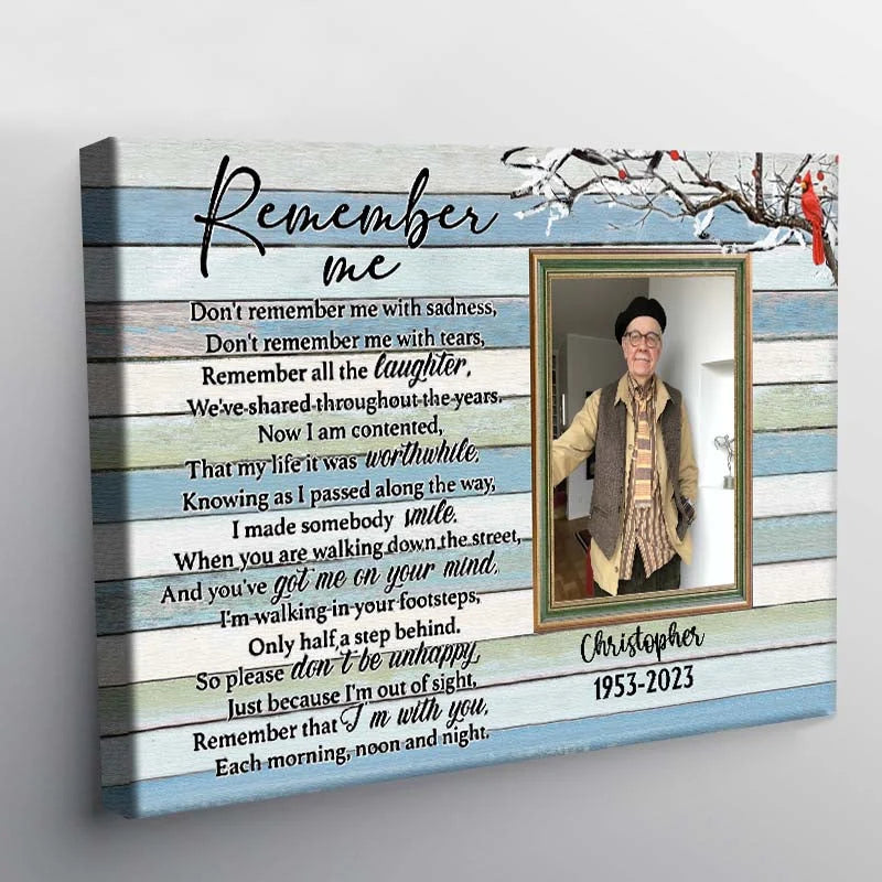Remember Me Custom Photo Memorial Canvas / Poster - Personalized Remembrance Wall Art Gift for Loss of Loved One