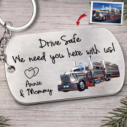 Custom Photo Drive Safe Keychain, Truck Driver Keychain, Gift for Father's Day, Valentine for Trucker A2110 Li29