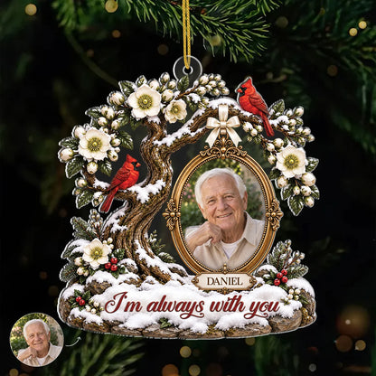 I'm Always With You Personalized Photo Acrylic Ornament - Family Memorial Remembrance Gift