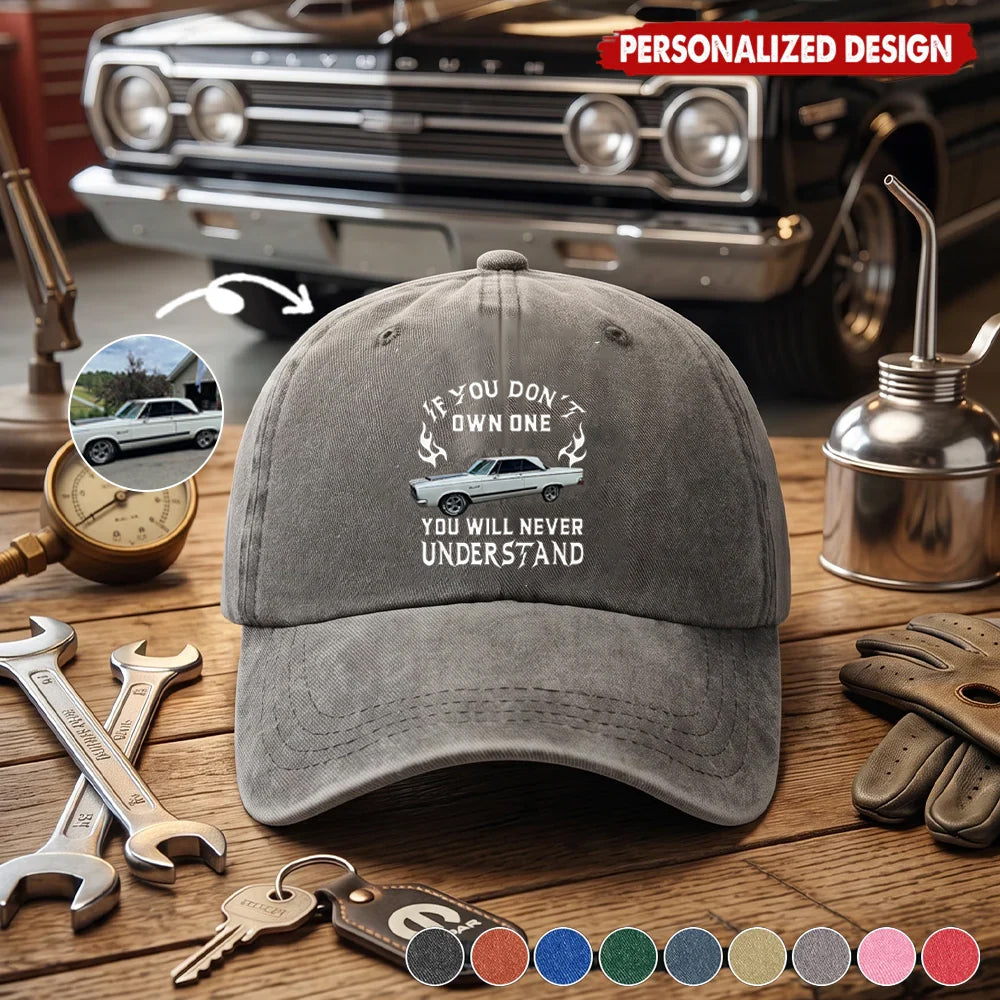 If You Don't Own One You Will Never Understand - Personalized Custom Classic Car Photo Cap