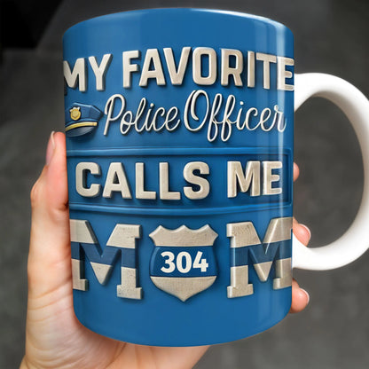My Favorite Police Officer Calls Me Mom Mug