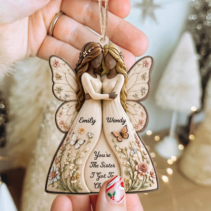 You're The Sister I Got To Choose - Personalized Wood Ornament for Bestie Sister Christmas Gift