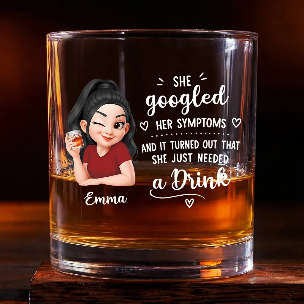 She Googled Her Symptoms Personalized Whiskey Glass for Women - Funny Custom Birthday Gift for Best Friend