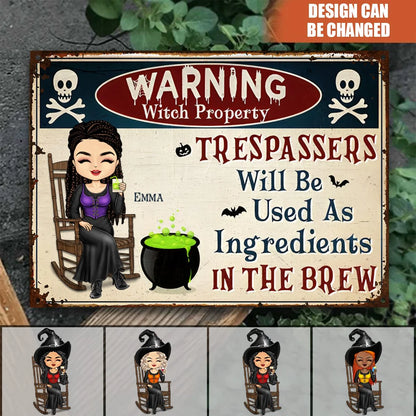 Trespassers Will Be Used As Ingredients - Personalized Halloween Witch Metal Sign Decor