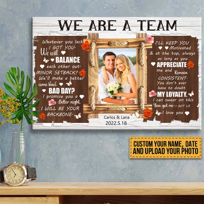 "We Are A Team Whatever You Lack I Got You" Personalized Couples Photo Canvas / Poster - Custom Anniversary Wedding Gift