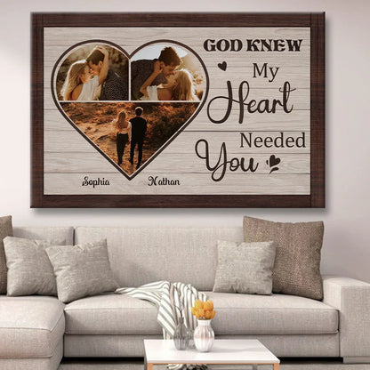 "God Knew My Heart Needed You" Personalized Couple Photo Canvas / Poster - Custom Anniversary & Wedding Keepsake Gift