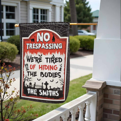 "No Trespassing - Tired of Hiding Bodies" Personalized Garden Flag - Custom Halloween Decor for Family