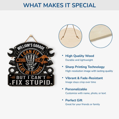 I Can Fix A Lot Of Things But I Can't Fix Stupid - Personalized Garage Wood Sign Gift