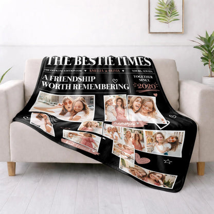 The Bestie Times A Friendship Worth Remembering Personalized Photo Blanket - Custom Bestie Gift for Best Friends