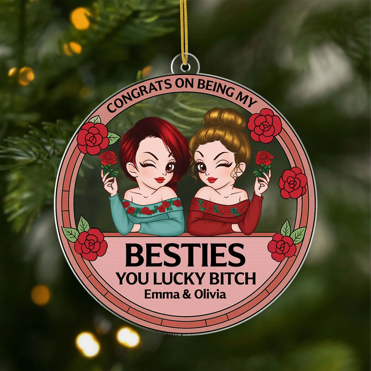 Congrats On Being My Bestie You Lucky Bitch - Custom Best Friend Acrylic Ornament