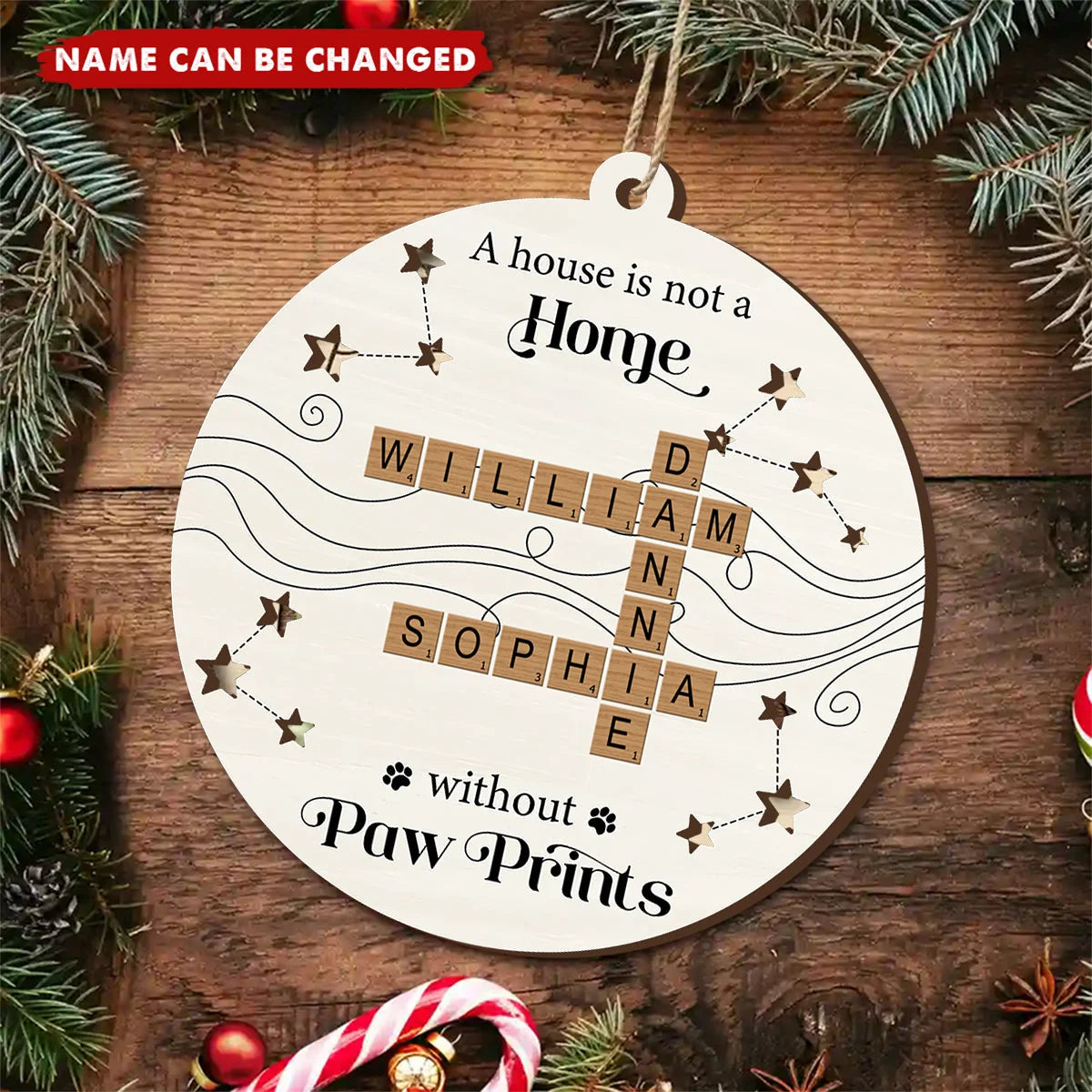 "A House Is Not A Home Without Paw Prints" - Personalized Wooden Ornament for Pet Lovers Christmas