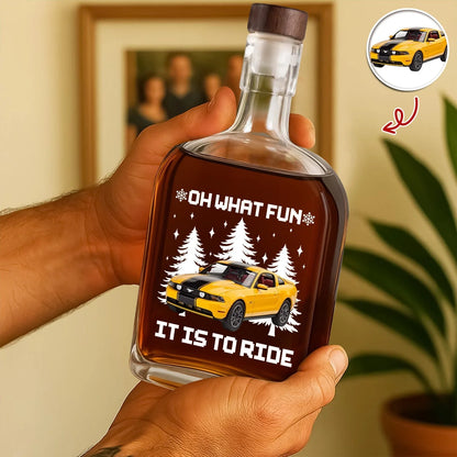Oh What Fun It Is To Ride Custom Car Photo Whiskey Bottle - Personalized Christmas Gift for Dad