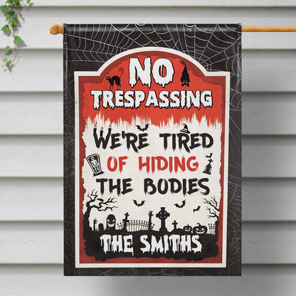 "No Trespassing - Tired of Hiding Bodies" Personalized Garden Flag - Custom Halloween Decor for Family