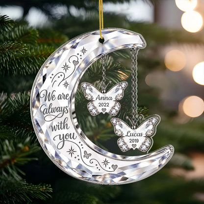 "We Are Always With You" Personalized Memorial Acrylic Ornament - Sympathy Gift for Family