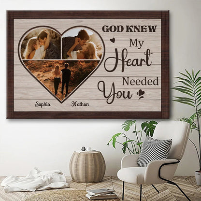 "God Knew My Heart Needed You" Personalized Couple Photo Canvas / Poster - Custom Anniversary & Wedding Keepsake Gift