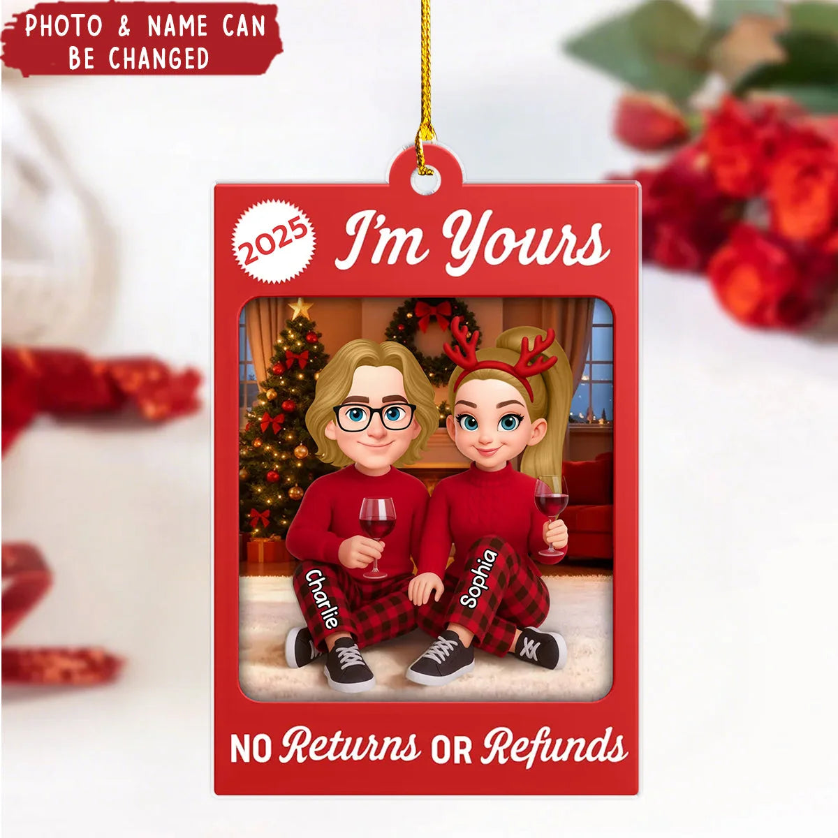 I'm Yours No Returns Or Refunds Personalized Acrylic Ornament - Custom Christmas Keepsake Gift for Couples