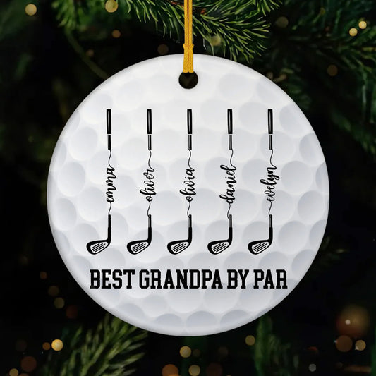 Best Grandpa By Par Personalized Golf Ceramic Ornament - Custom Holiday Keepsake Gift for Dad and Grandpa