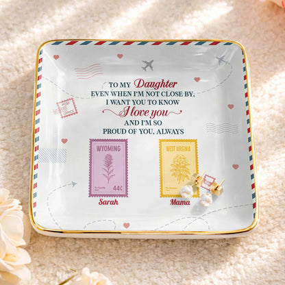 "To My Daughter Even When I'm Not Close By" Personalized Jewelry Dish - Custom Postage Stamp Ceramic Ring Tray Gift