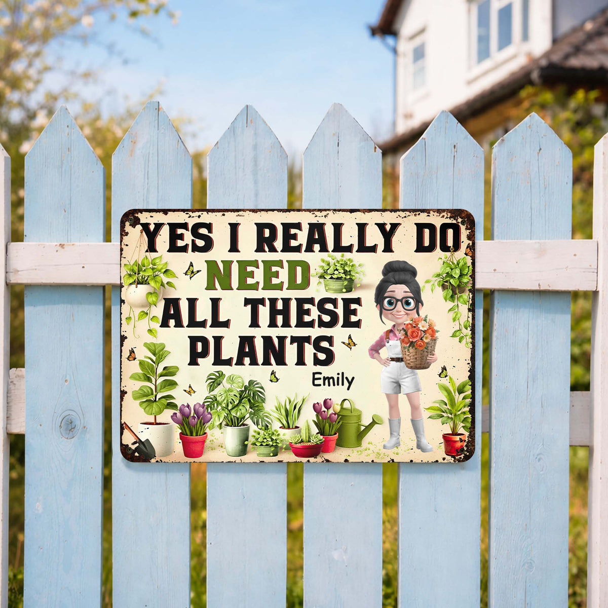 Yes I Really Do Need All These Plants Sign