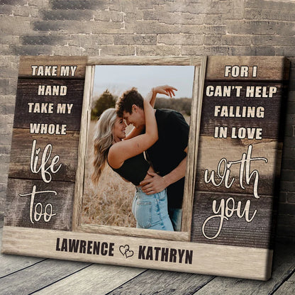 "Take My Hand Take My Whole Life Too" Personalized Canvas / Poster - Custom Couple Photo Wall Art Anniversary Gift