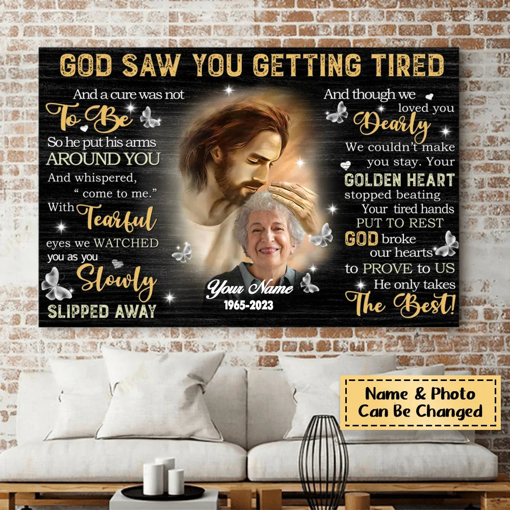 God Saw You Getting Tired - Personalized Memorial Canvas / Poster for Loss of Loved One