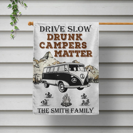 Drive Slow Drunk Campers Matter - Personalized Camping Garden Flag for RV & Outdoor Decor