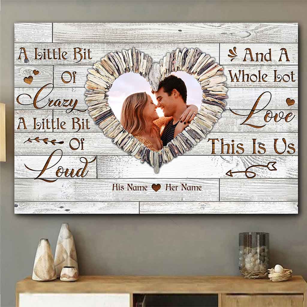 A Little Bit Of Crazy This Is Us - Personalized Couple Photo Canvas / Poster Wall Art Gift