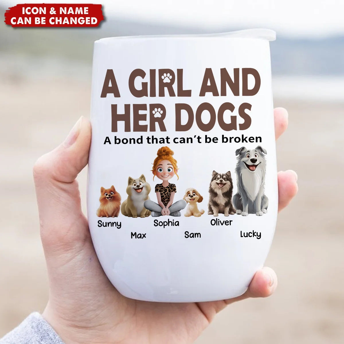 A Girl And Her Dogs A Bond That Can't Be Broken - Personalized Tumbler for Dog Lovers