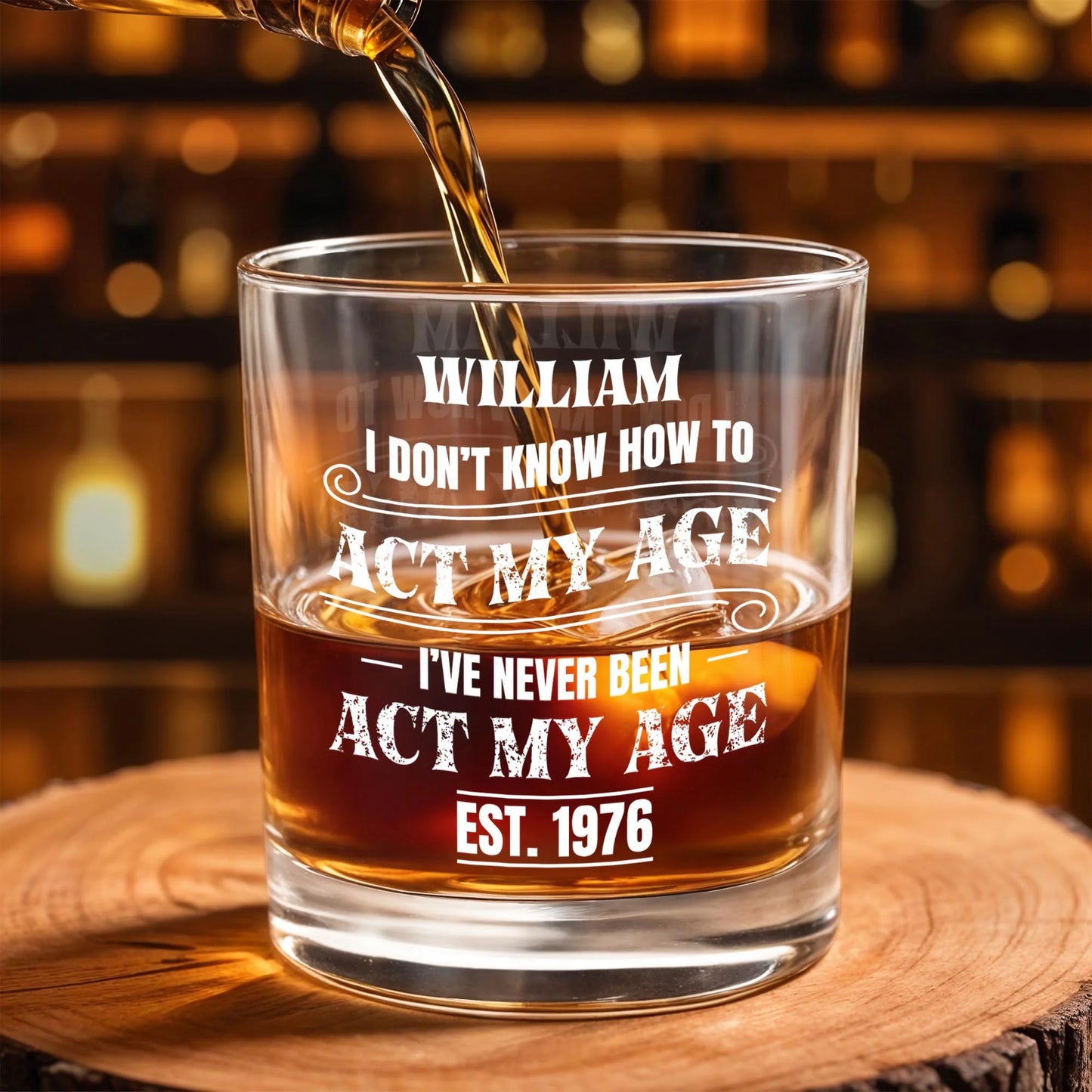 "I Don't Know How To Act My Age" Custom Whiskey Glass - Personalized Gift for Him