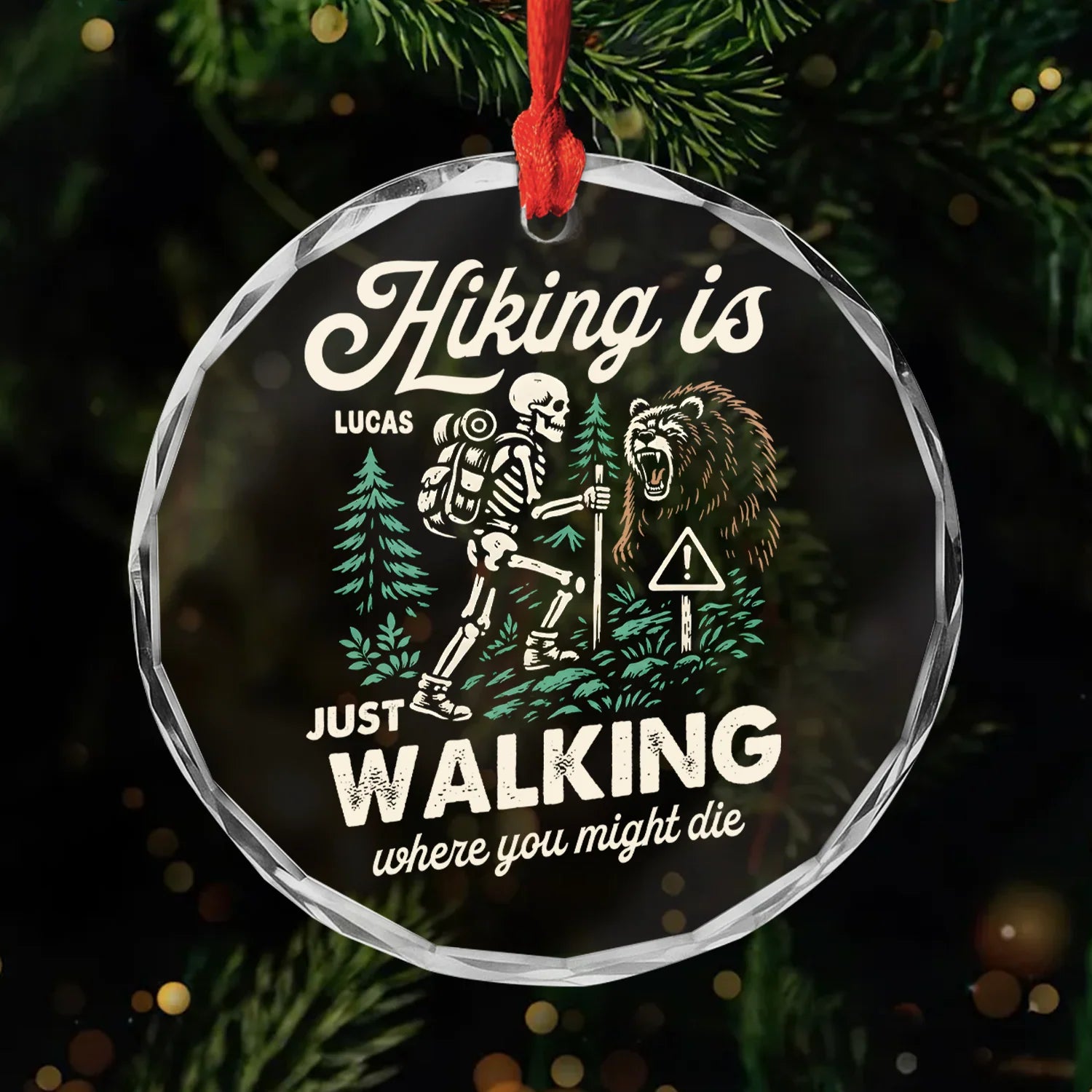 Hiking Is Just Walking Where You Might Die Personalized Glass Ornament - Custom Funny Hiking Gift for Him