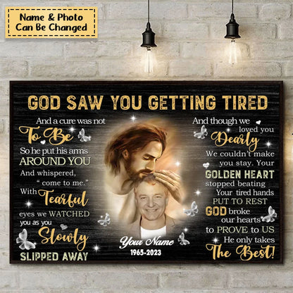 God Saw You Getting Tired - Personalized Memorial Canvas / Poster for Loss of Loved One