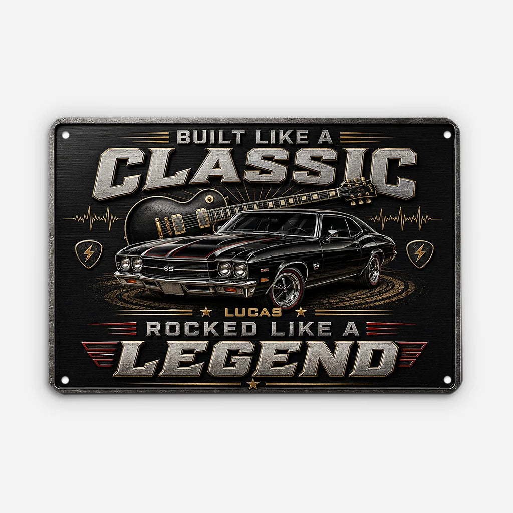 "Built Like A Classic Rocked Like A Legend" - Personalized Metal Sign for Garage Decor