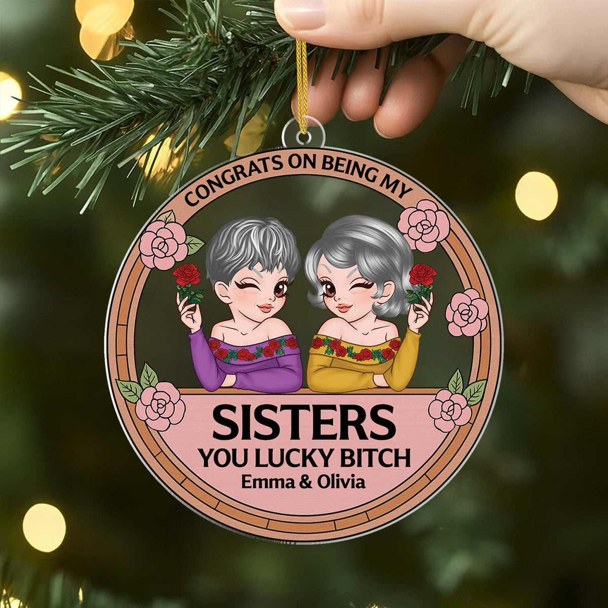 Congrats On Being My Bestie You Lucky Bitch - Custom Best Friend Acrylic Ornament
