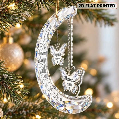 Always With You Memorial Crystal Moon & Butterfly Ornament 2D Flat - Personalized Acrylic Ornament - Sympathy Gift Always With You Memorial Crystal Moon & Butterfly Ornament 2D Flat - Personalized Ac 235f3734-0522-4373-86db-55ced4becc5f-t-i-xu-ng-42-.png