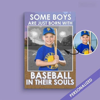 Some Boys Are Born With Baseball In Their Souls - Custom Photo Canvas / Poster for Son