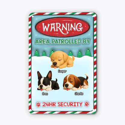 Warning Area Patrolled By Personalized Metal Sign - Dog Lovers Christmas Decor