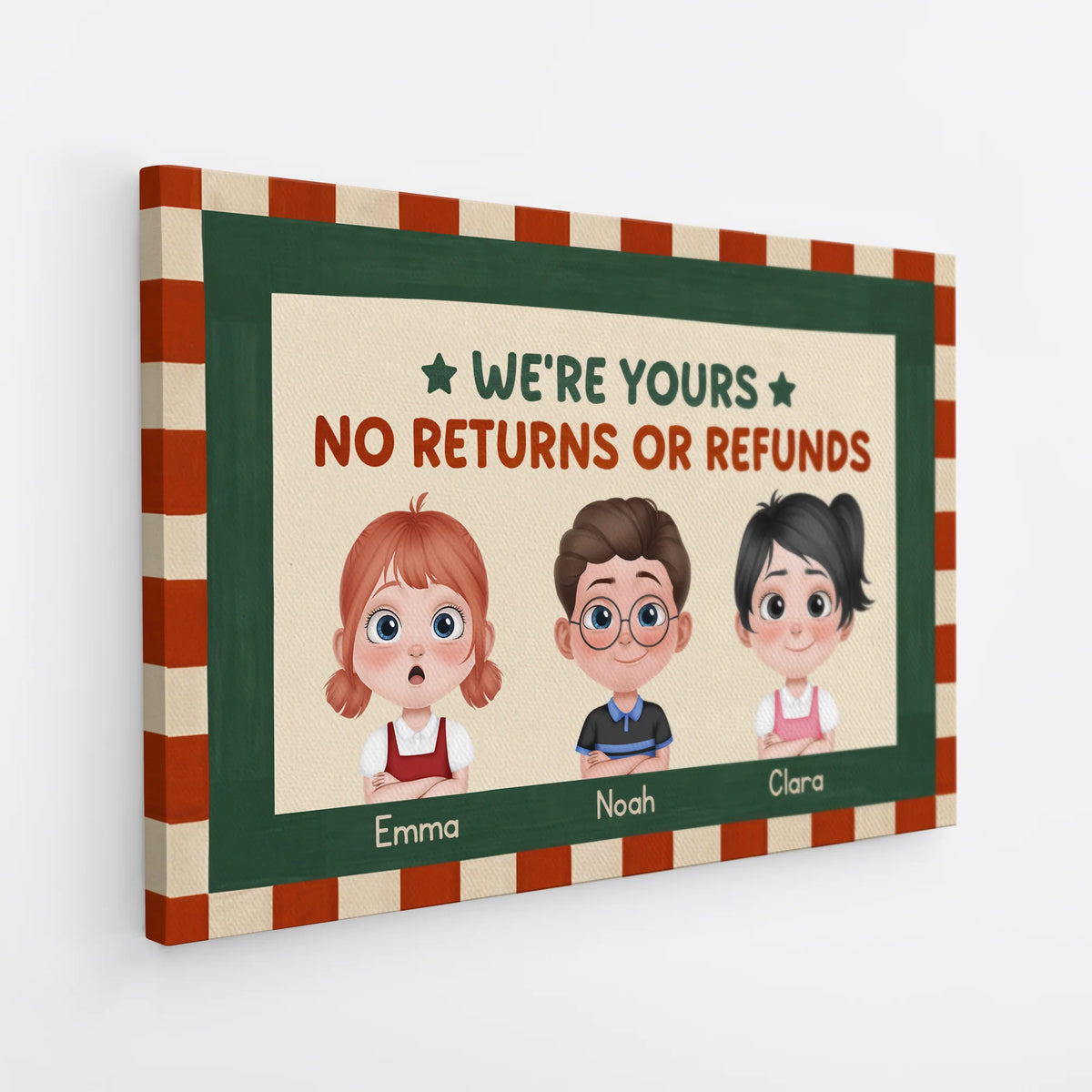 "We're Yours No Returns Or Refunds" Personalized Canvas / Poster - Funny Custom Gift for Parents & Grandparents