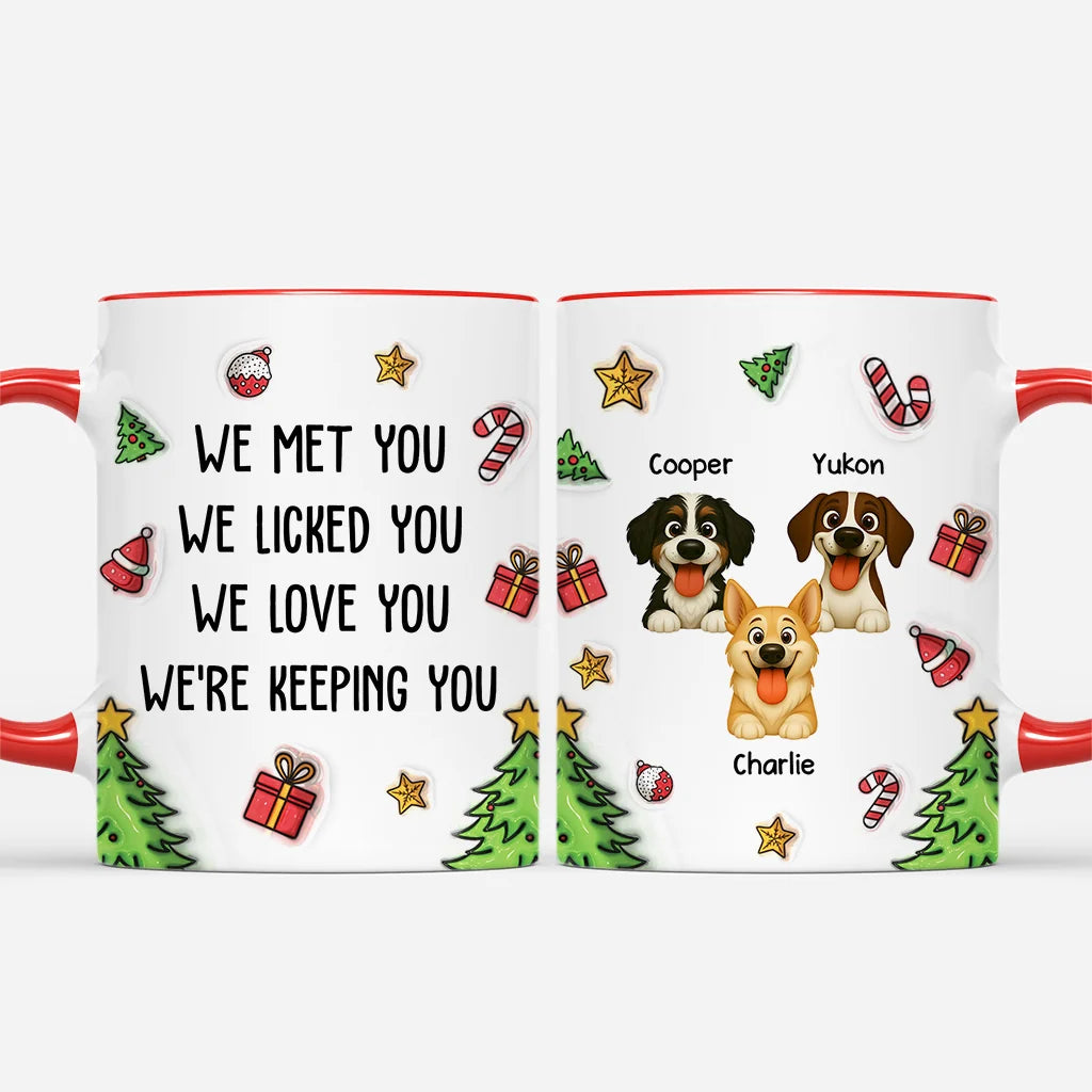 "I Met You I Licked You I'm Keeping You" Personalized Mug - Christmas Gift for Dog Lovers
