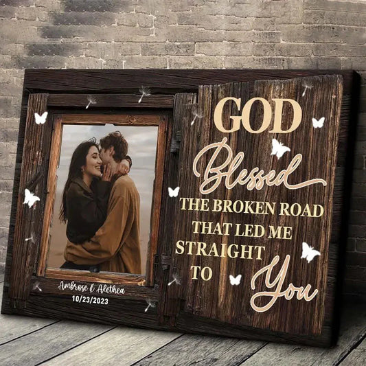 Couple - God Blessed The Broken Road - Personalized Custom Photo  Canvas Poster PRINTS10