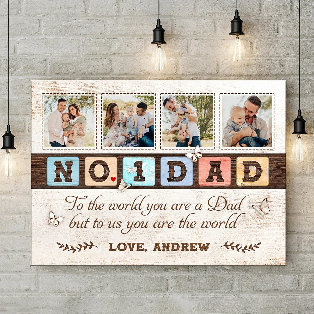 To Us You Are The World No.1 Dad - Personalized Custom Photo Canvas / Poster
